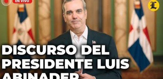 #ENVIVO: Discurso del Presidente Luis Abinader.