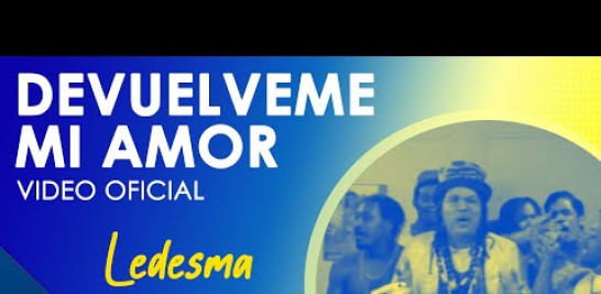 Devuélveme Mi Amor / El Llorón
Ledesma [Video Oficial]

Suscríbete a nuestro canal:
