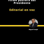 Firme postura del Presidente