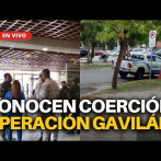 #ENVIVO | Conocen medida de coerción Operación Gavilán