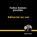 Todos hemos perdido