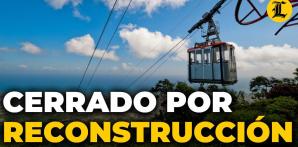 Entre 18 y 24 meses sería cerrado el Teleférico de Puerto Plata para su reconstrucción total