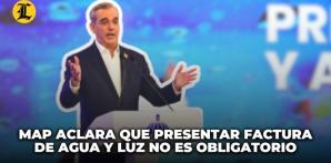 Gobierno dice disposición del MAP sobre presentar pago de factura de agua y luz no es obligatoria