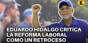 Eduardo Hidalgo tilda de “neoliberal” y “retroceso” el proyecto de reforma laboral