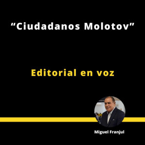Editorial | “Ciudadanos Molotov”