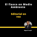 EDITORIAL | EL FIASCO EN MEDIO AMBIENTE