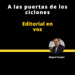 EDITORIAL | A LAS PUERTAS DE LOS CICLONES