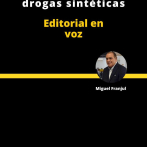 Editorial | La epidemia de Drogas Sintéticas