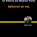 Editorial | La herencia viviente de la Patria en Nueva York