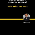Editorial | Burundanga y Regalía pascual