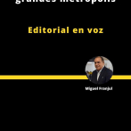 Editorial | Aprendiendo de las grandes metrópolis