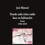Donde todo triste ruido hace su habitación, de José Mármol