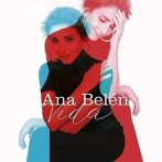 Ana Belén regresa con Vida, su primer álbum con canciones inéditas en once años