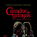 “Cazador de gringas”, de Mario Guevara Paredes