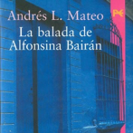 La balada de Alfonsina Bairán, de Andrés L. Mateo