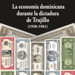 Pondrán a circular libro sobre le economía dominicana en la era de Trujillo