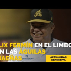 Félix Fermín en el limbo con las Águilas Cibaeñas