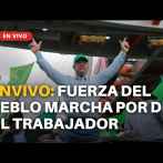 Leonel y la Fuerza del Pueblo marchan por Día del Trabajador
