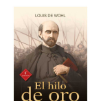 El hilo de oro: Una novela sobre San Ignacio de Loyola