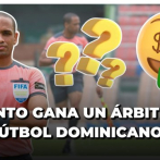 ¿Cuánto cobra un árbitro de fútbol?