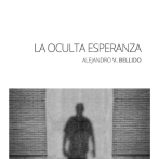 La oculta esperanza, de Alejandro Bellido