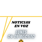 Resumen de Noticias | Lunes 04 de Agosto 2025
