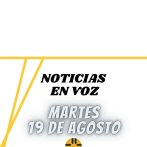 Resumen de Noticias | Martes 19 de Agosto 2025