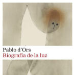 Biografía de la luz, de Pablo d'Ors