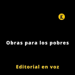Editorial | Obras para los pobres