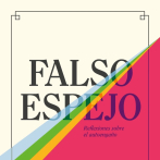 “Falso espejo”: cómo nos engañamos a nosotros mismos