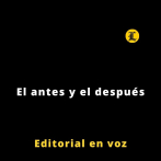 Editorial | El antes y el después