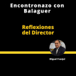Reflexiones del Director | Encontronazo con Balaguer