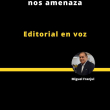 Editorial | El veneno cultural que nos amenaza