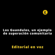 Editorial | Los Guandules, un ejemplo de superación comunitaria