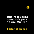 Editorial | Una respuesta oportuna para “Doña Mirita”