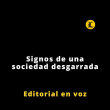 Editorial | Signos de una sociedad desgarrada