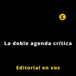 Editorial | La doble agenda crítica