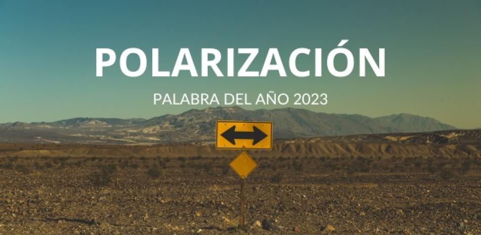 La Fundación del Español Urgente (FundéuRAE), promovida por la Real Academia Española, ha escogido polarización como su palabra del año 2023.