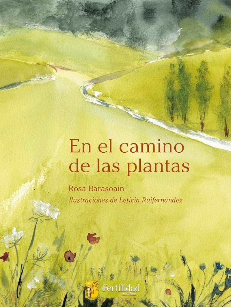 En la imagen, portada del libro de Rosa Barasoain "En el camino de las plantas". Ilustración de la pintora e ilustradora Leticia Ruifernández Nogués. Foto: cedida por la editorial.