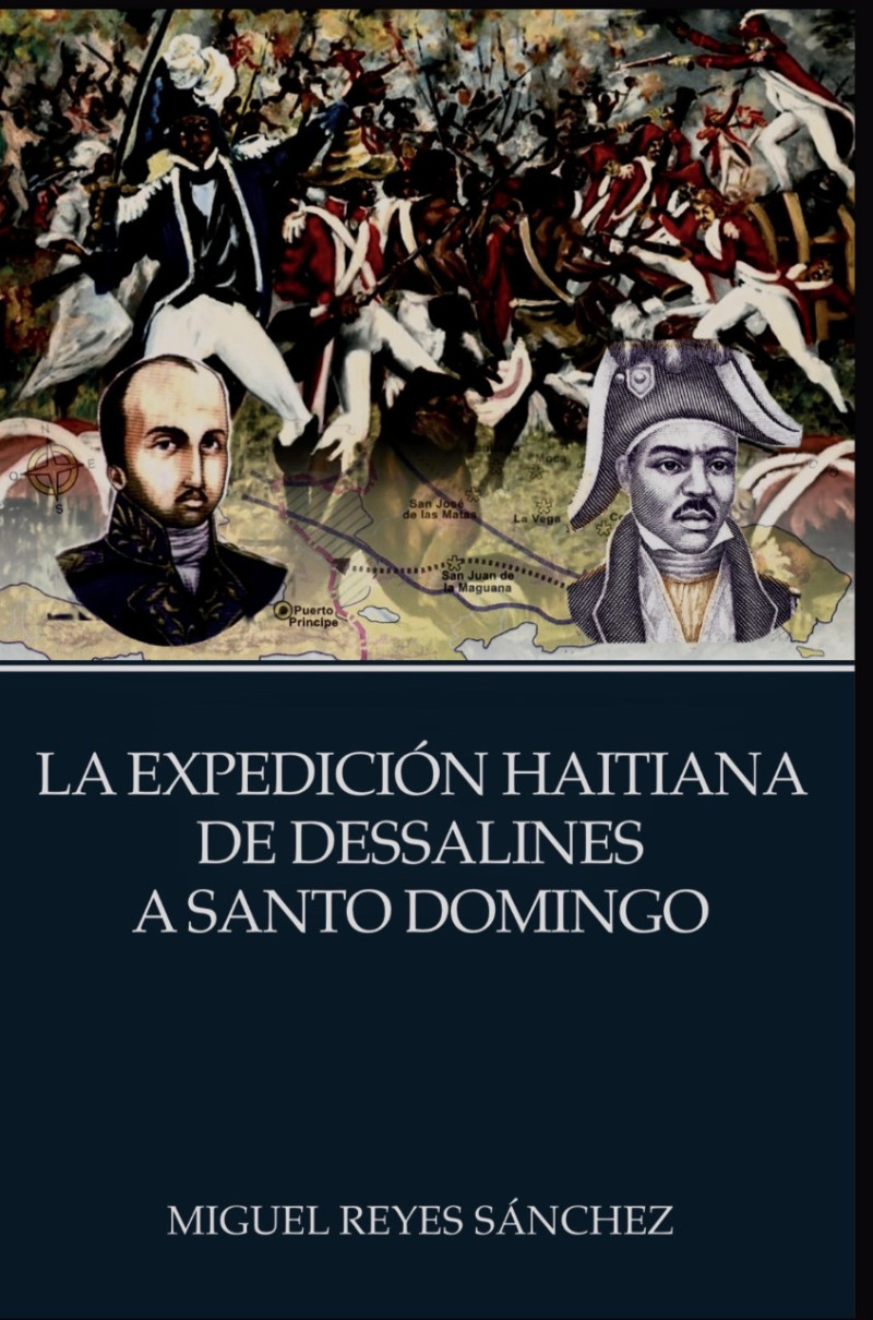 “La expedición haitiana de Dessalines a Santo Domingo” del historiador dominicano Miguel Reyes Sánchez.