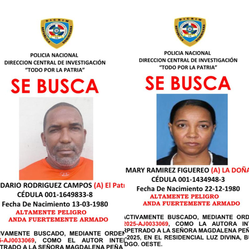 La Policía Nacional activó la búsqueda de Rubén Darío Rodríguez Campos, de 43 años, conocido como “El Patrón” y Mary Ramírez Figuereo, de 44 años, alías “La Doña”.