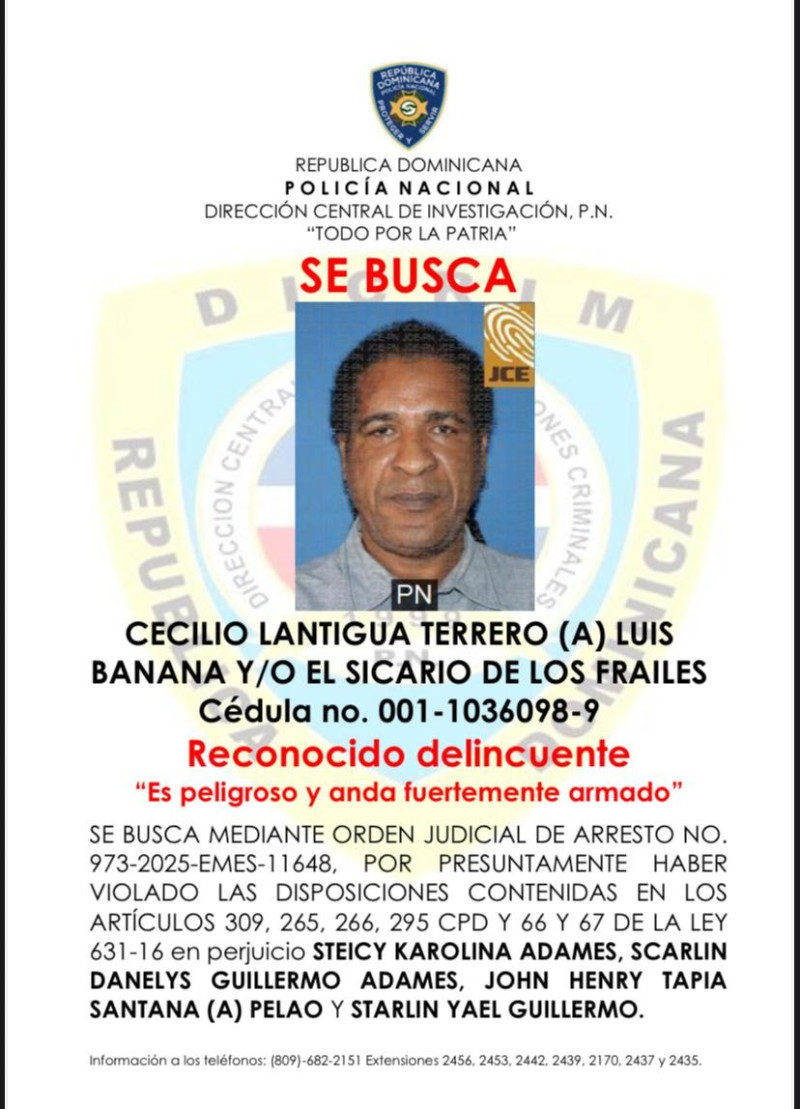 Cecilio Lantigua Terrero, conocido como Luis Banana, es buscado por la muerte de una joven y heridas de otras personas en Los Frailes, SDE.
