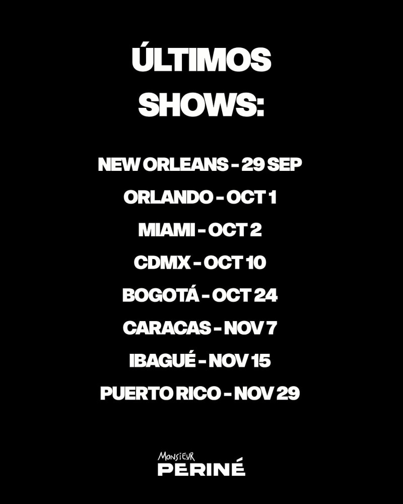 Fechas de últimos shows de Monsieur Periné.