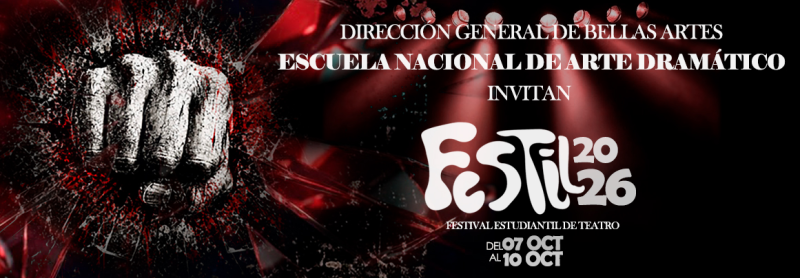 FESTIL 2026 (Festival Estudiantil de Teatro de la Escuela Nacional de Arte Dramático)