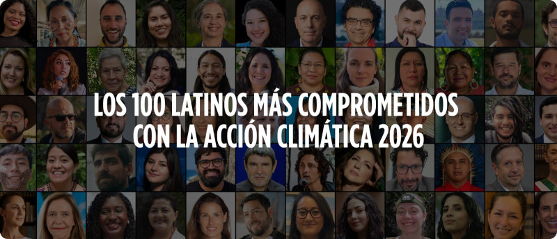 Los 100 latinos mas comprometidos con la acción climática 2026.