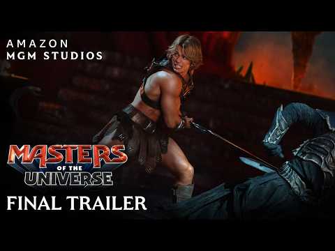 Over 40 years ago… He saved his universe. He inspired a generation. Now, He-Man returns. Watch the final theatrical trailer for Masters Of The Universe - only in theaters June 5. Get tickets now.
About Amazon MGM Studios: Amazon MGM (Metro Goldwyn Mayer) is a leading entertainment company focused on the production and global distribution of film and television content across all platforms. The company owns one of the world’s deepest libraries of premium film and television content as well as the premium pay television network MGM+, which is available throughout the U.S. via cable, satellite, telco and digital distributors. In addition, Amazon MGM has investments in numerous other television channels, digital platforms and interactive ventures and is producing premium short-form content for distribution.
Connect with MGM Studios Online
Visit the MGM Studios WEBSITE: http://amazonmgmstudios.com/
Check out Amazon MGM on TIKTOK: https://www.tiktok.com/@amazonmgmstudios
Follow Amazon MGM Studios on INSTAGRAM: https://www.instagram.com/amazonmgmstudios/
Follow Amazon MGM Studios on TWITTER: https://twitter.com/amazonmgmstudio
Like Amazon MGM Studios on FACEBOOK: https://www.facebook.com/AmazonMGMStudios
Masters of The Universe – Official Final Trailer
https://www.youtube.com/@AmazonMGMStudios
#AmazonMGM #MastersOfTheUniverse #NicholasGalitzine