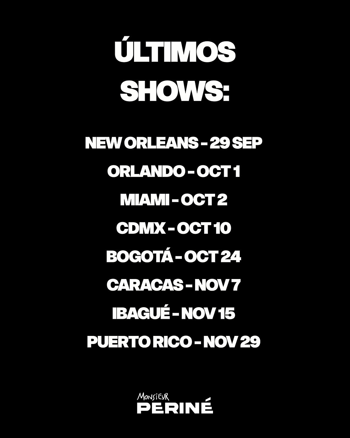 Fechas de últimos shows de Monsieur Periné.