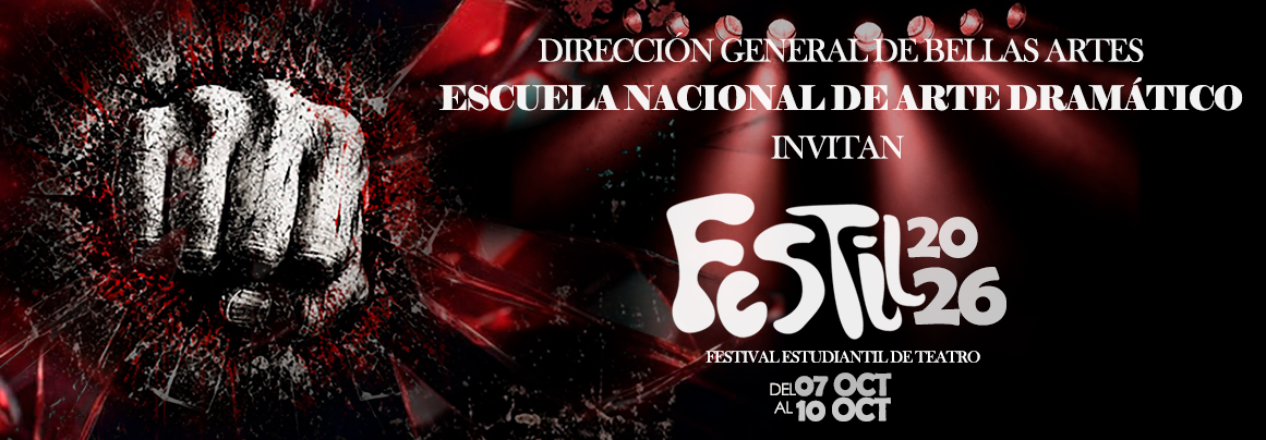 FESTIL 2026 (Festival Estudiantil de Teatro de la Escuela Nacional de Arte Dramático)